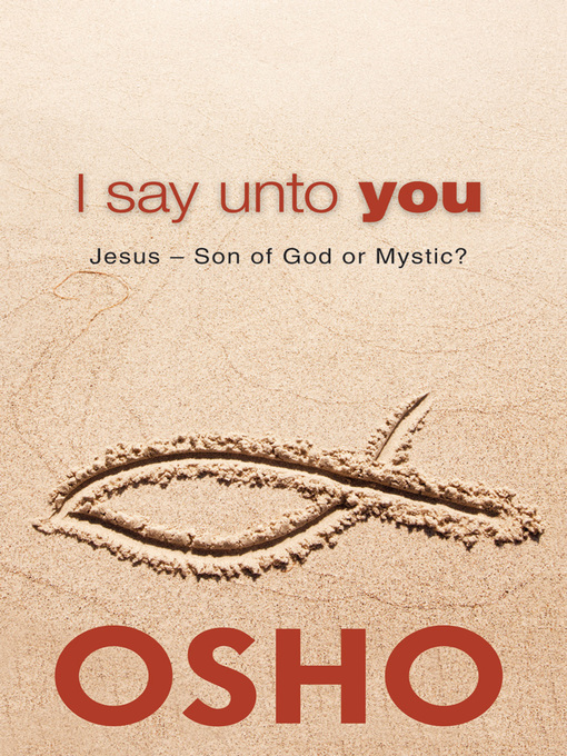 Title details for I Say Unto You by Osho - Available